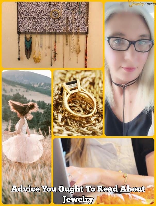 Advice You Ought To Read About Jewelry Advice You Ought To Read About Jewelry