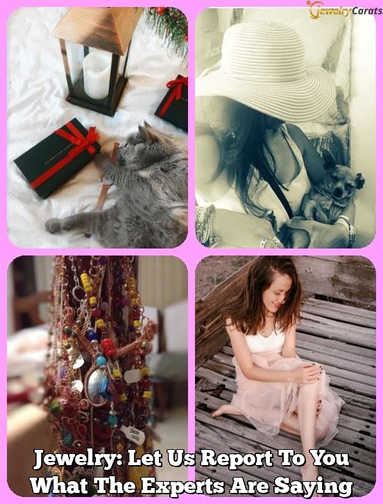 Jewelry: Let Us Report To You What The Experts Are Saying Jewelry: Let Us Report To You What The Experts Are Saying