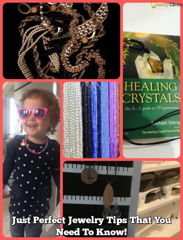 Just Perfect Jewelry Tips That You Need To Know! Just Perfect Jewelry Tips That You Need To Know!