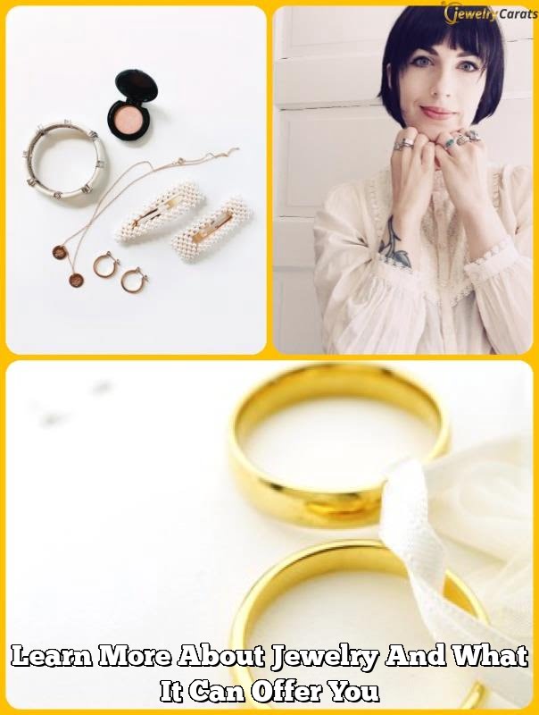 Learn More About Jewelry And What It Can Offer You Learn More About Jewelry And What It Can Offer You