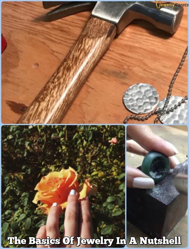 The Basics Of Jewelry In A Nutshell The Basics Of Jewelry In A Nutshell