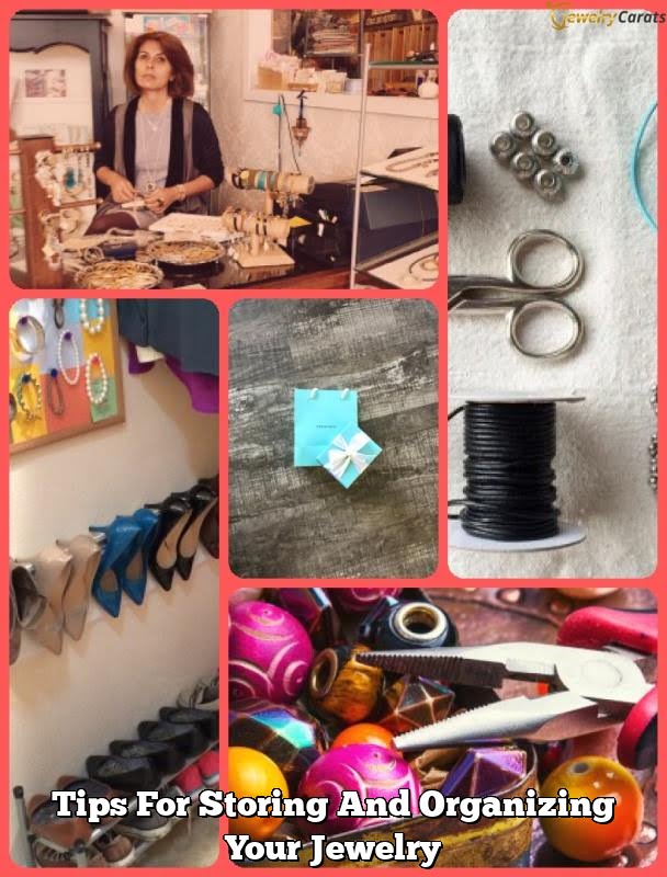 Tips For Storing And Organizing Your Jewelry Tips For Storing And Organizing Your Jewelry