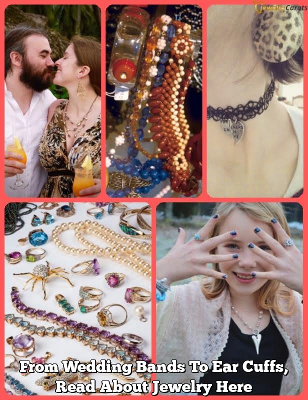 From Wedding Bands To Ear Cuffs, Read About Jewelry Here 1 From Wedding Bands To Ear Cuffs, Read About Jewelry Here