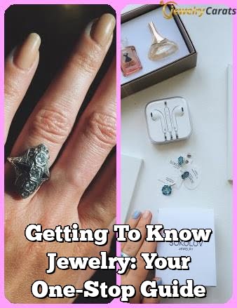 Getting To Know Jewelry: Your One-Stop Guide