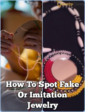 How To Spot Fake Or Imitation Jewelry