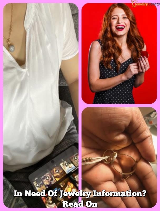 In Need Of Jewelry Information? Read On In Need Of Jewelry Information? Read On