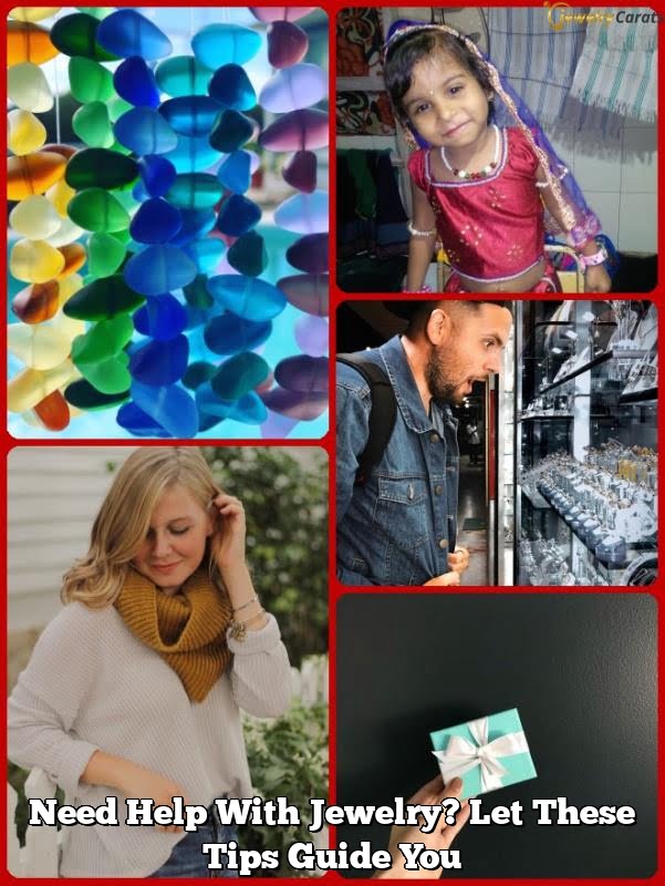 Need Help With Jewelry? Let These Tips Guide You 1 Need Help With Jewelry? Let These Tips Guide You
