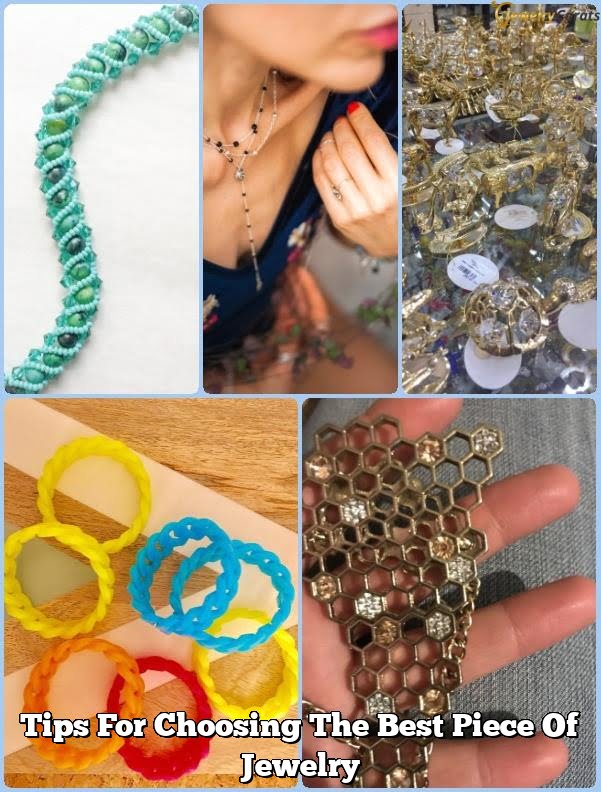 Tips For Choosing The Best Piece Of Jewelry Tips For Choosing The Best Piece Of Jewelry