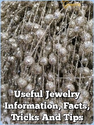 Useful Jewelry Information, Facts, Tricks And Tips Useful Jewelry Information, Facts, Tricks And Tips