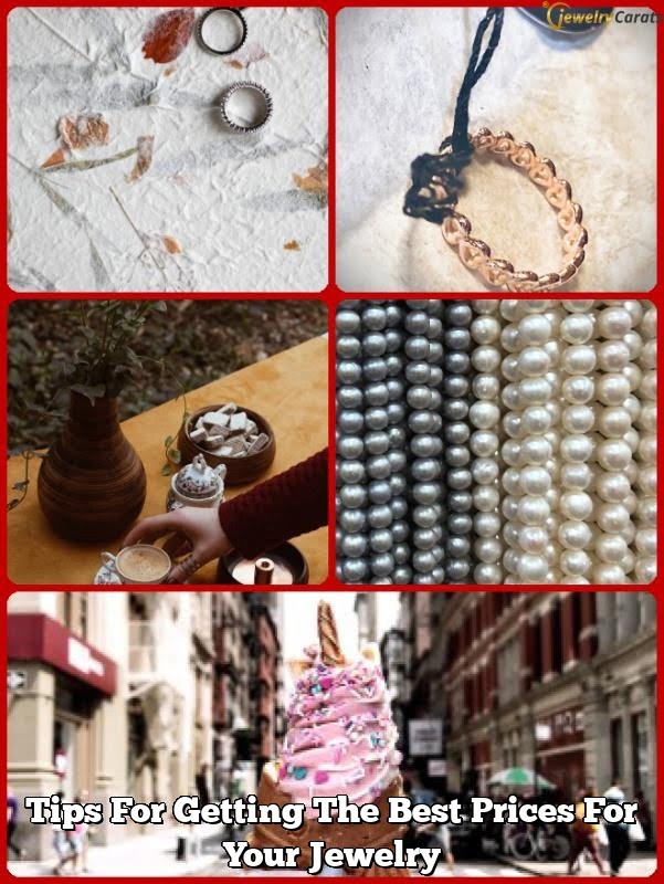 Tips For Getting The Best Prices For Your Jewelry 1 Tips For Getting The Best Prices For Your Jewelry